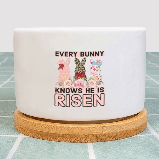 Funny Easter Jesus, Every Bunny Knows He Is Risen Plant Pots
