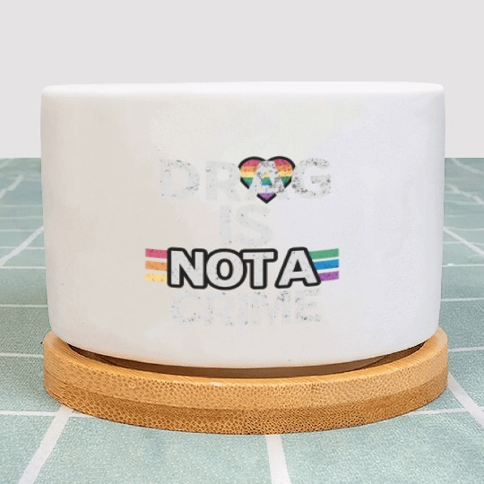 Drag Is Not A Crime Drag Queens Plant Pots