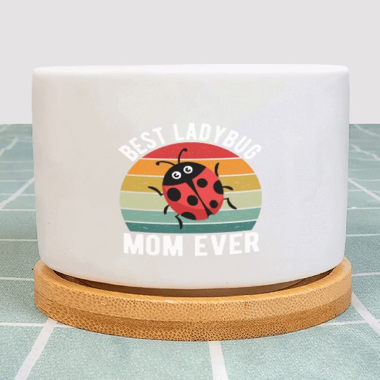 Best Ladybug Mom Ever I Ladybug Plant Pots