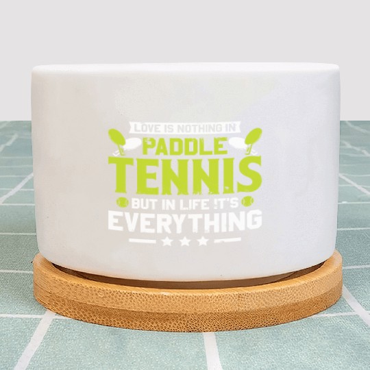Love is Nothing in Paddle Tennis Plant Pots