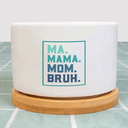 Ma Mama Mom Bruh Mothers/Funny Vintage Mommy/Happy Plant Pots