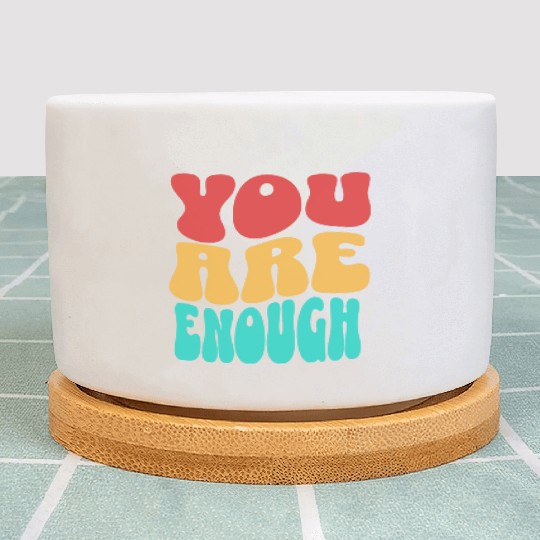 Colorful Design - You are Enough Plant Pots