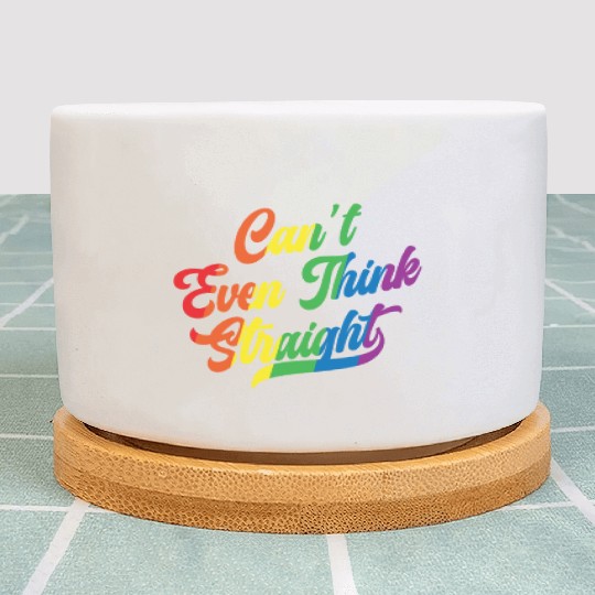 Can't Even Think Straight Rainbow Pride Month Gay Plant Pots