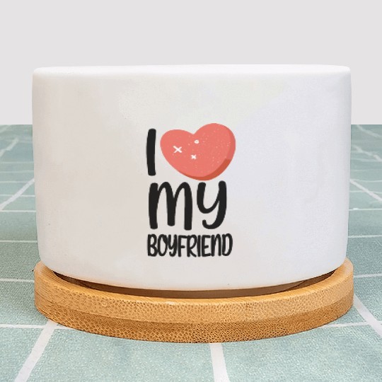 I love my boyfriend Plant Pots