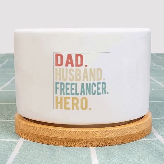 Freelancer Dad Husband Hero Plant Pots