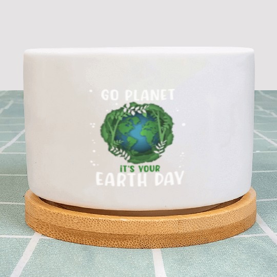 Go Planet It's Your Earth Day Earth Day 2023 Plant Pots
