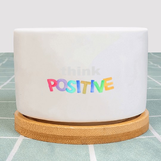 Think Positive - Inspirational quote Plant Pots
