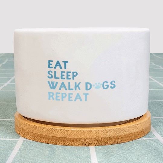 Eat Sleep Walk Dog Repeat Walking Plant Pots dog owne