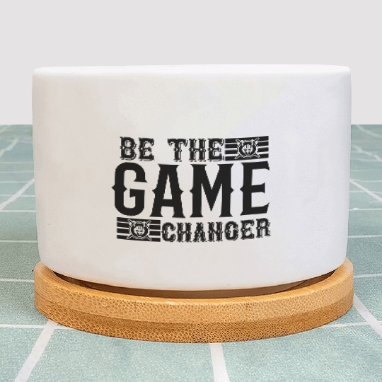 Be the game changer Plant Pots