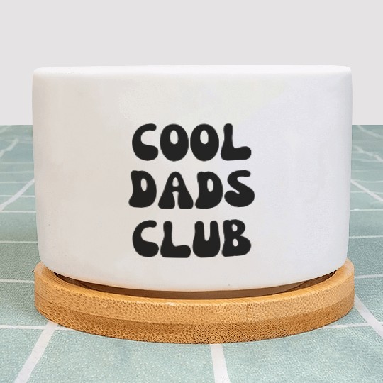 Cool Dads Club, Funny Dad, Dad Gift Plant Pots