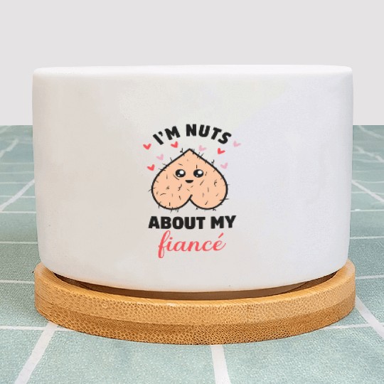 I'm Nuts About My Fiancé Plant Pots