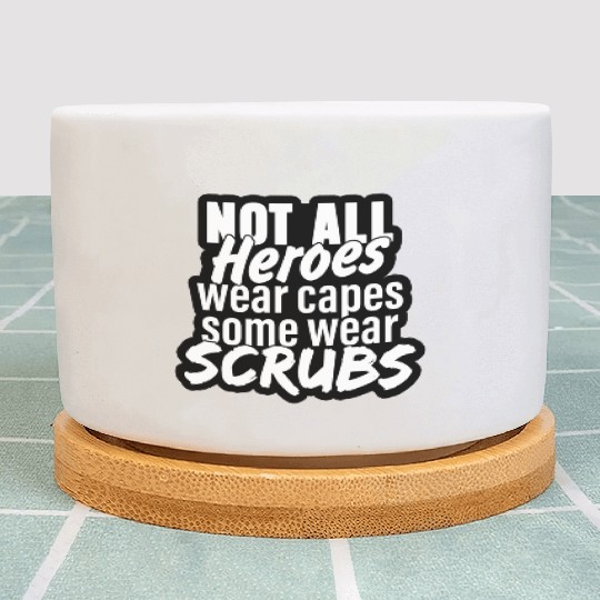 Not all heroes wear capes, some wear scrubs Plant Pots