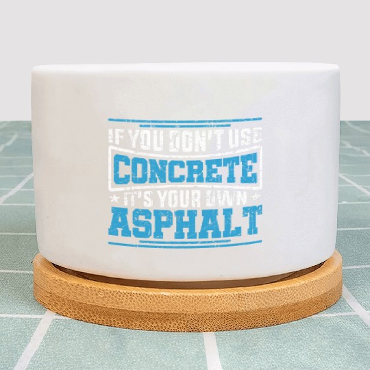 Cute If You Dont Use Concrete Its Your Own Asphalt Plant Pots
