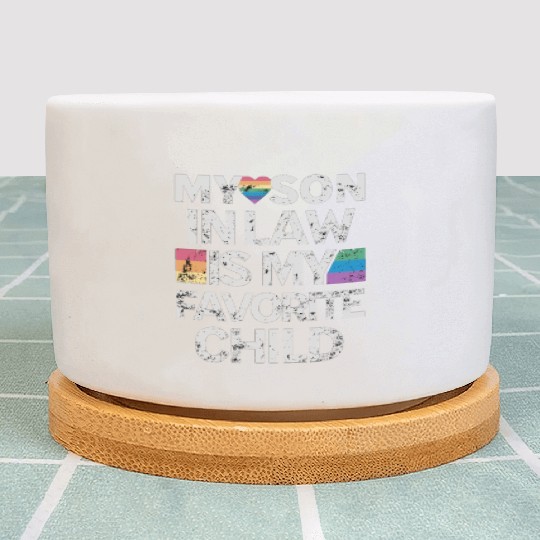 My Son In Law Is My Favorite Child Plant Pots