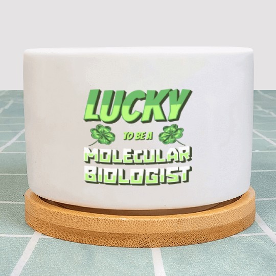 Biology Biologist Lucky Molecular Biologist Plant Pots