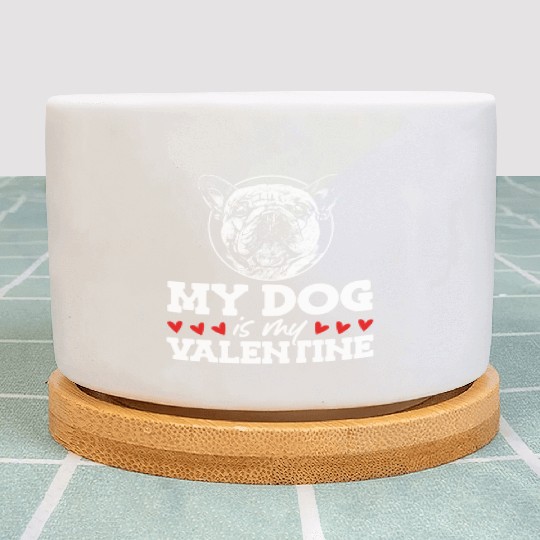 My Dog Is My Valentine Date Cute Doggy Plant Pots
