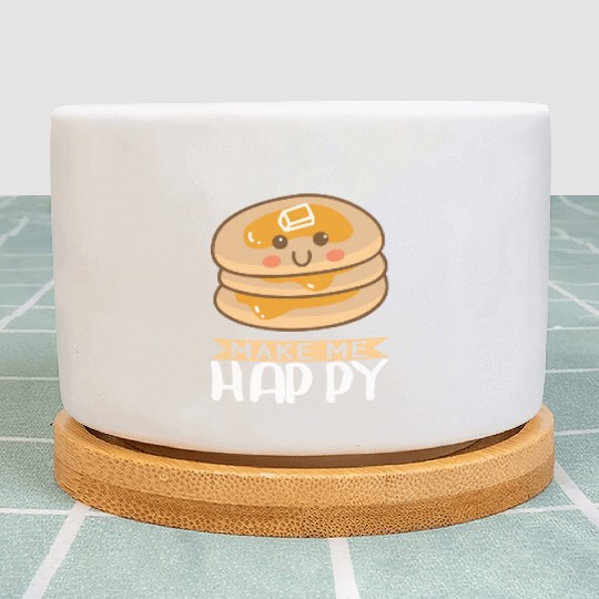 Pancakes Make Me Happy I Kids I Children s Plant Pots