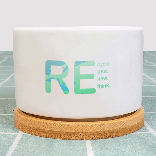 Earth Day, Recycle Reuse Renew Rethink Design Plant Pots
