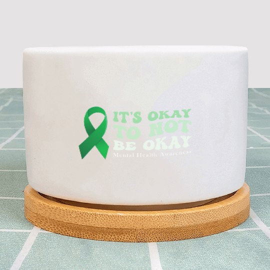 its okay to not be okay Mental Health Awareness Plant Pots