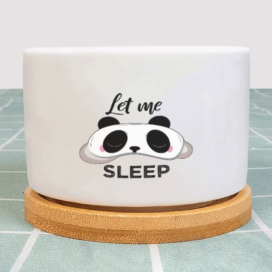 Let Me Sleep Panda Wear Pajamas to Work or School Plant Pots