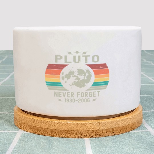 Funny Space Science Pluto Never Forget Astronomy Plant Pots