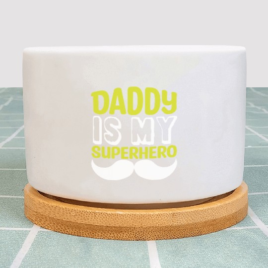 Daddy is my superhero Plant Pots