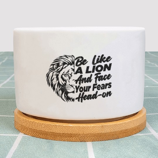 Be like a lion - Motivational gift idea Plant Pots