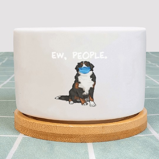 Bernese Mountain Dog Ew People Dog Wearing Face Plant Pots