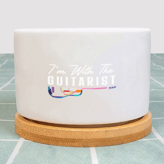 I'M With The Guitarist Girlfriend Guitar Player Ba Plant Pots