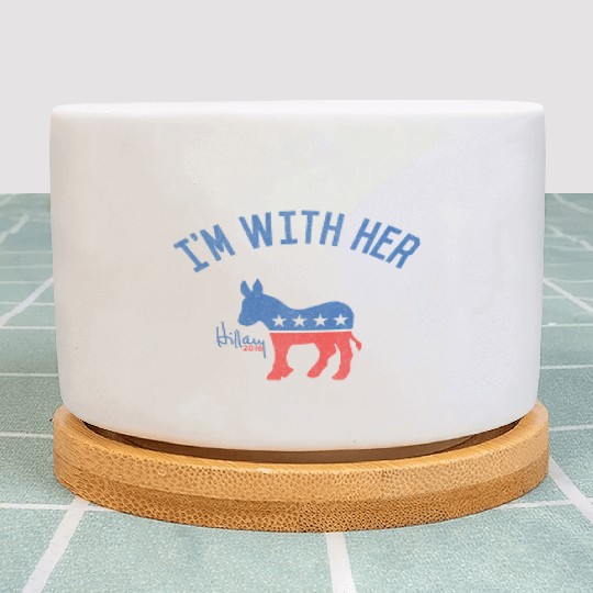 I'M With Her Hillary Clinton Plant Pots