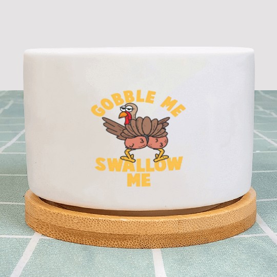 Twerking Turkey Gobble Me Swallow Me Thanksgiving Plant Pots