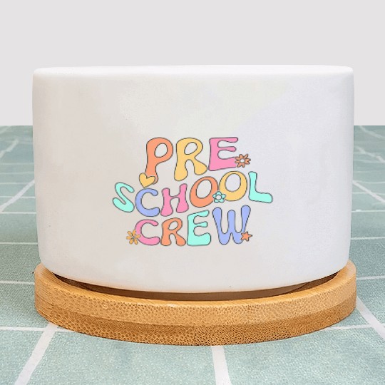 Preschool Crew Preschool Teacher Back To School Fu Plant Pots
