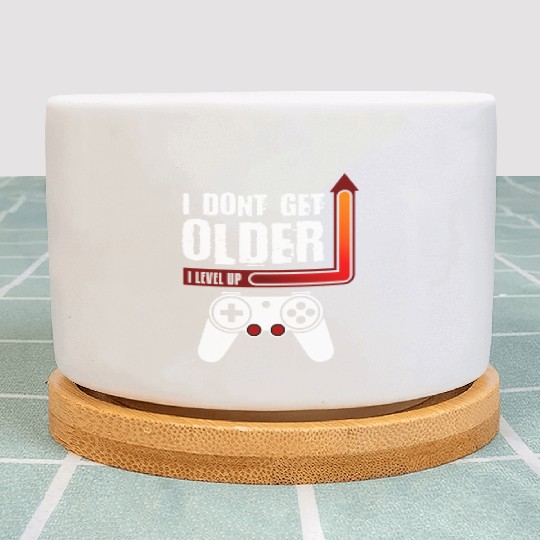 I Dont Get Older I Level Up Plant Pots