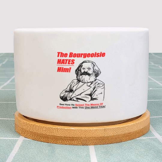 The Bourgeoisie Hates Him Karl Marx Communism Meme Plant Pots