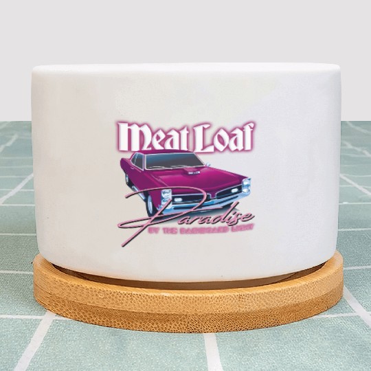 Meat Loaf Paradise By The Dasard Light Plant Pots