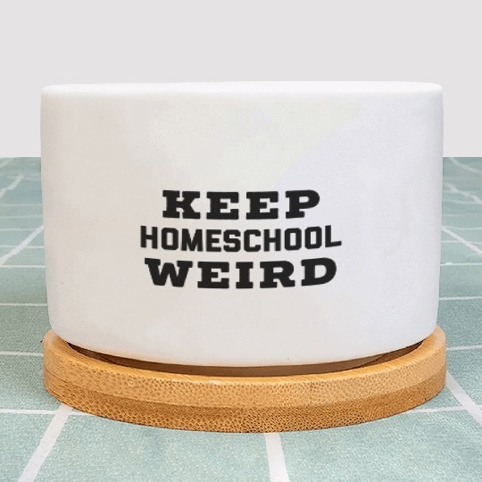 Keep Homeschool Weird Homeschool Homeschool Mom Plant Pots