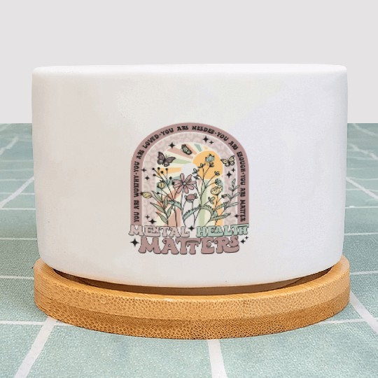 Mental Health Matters You Matter Mental Health Plant Pots