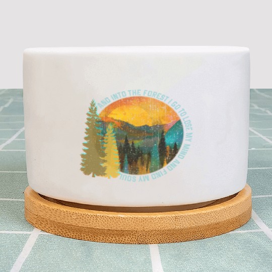 Into The Forest I Go Hiking Nature Camg Plant Pots