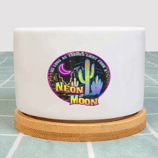 As Long As Theres Light From A Neon Moon Country Plant Pots