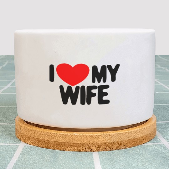 I Love My Wife Red Heart Husband I Love My Wife Plant Pots