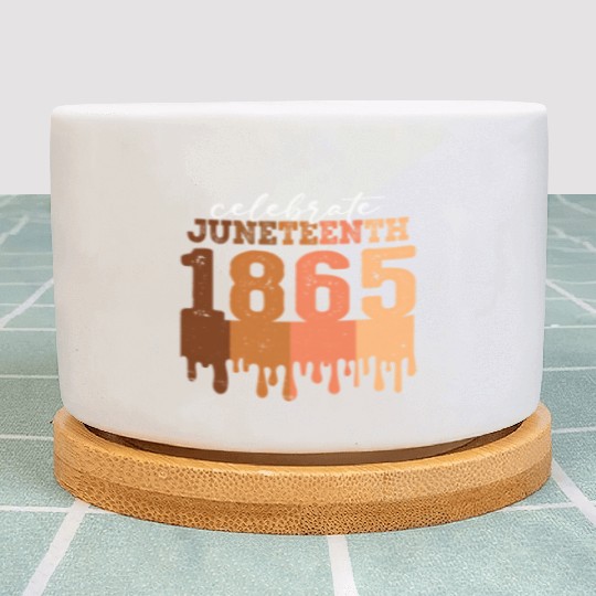 Celebrate Juneteenth 1865 Black Wo African America Plant Pots