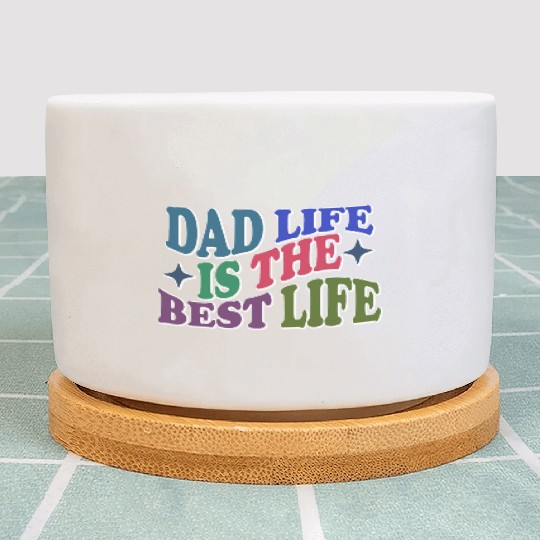 Dad life is the better life -Fan father's Day gift Plant Pots