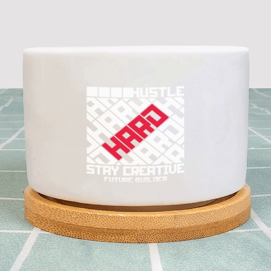 Hustle hard stay creative motivation smart quotes Plant Pots