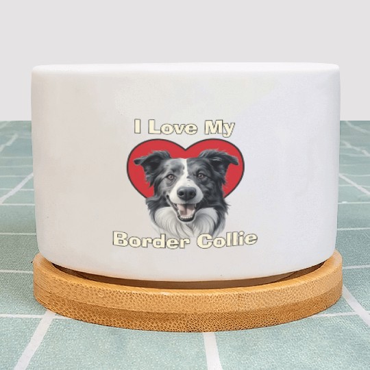 I Love My Border Collie Puppy Dog Plant Pots