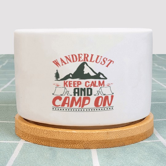 wanderlust keep calm and camp on Plant Pots