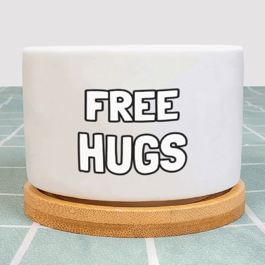 Free Hugs Optimist Hugging Wo Plant Pots