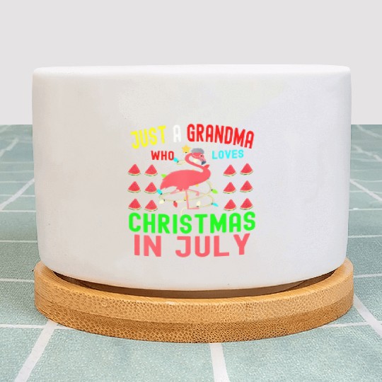 Just a Grandma Who Loves Christmas In July Plant Pots