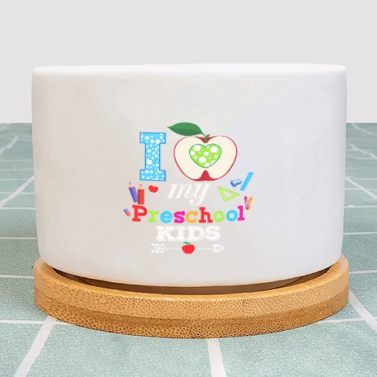 I Love My Preschool Teacher Kid Back To School Plant Pots