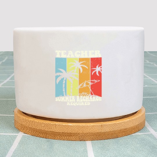 Last Day Of School Teacher Summer Recharge Plant Pots