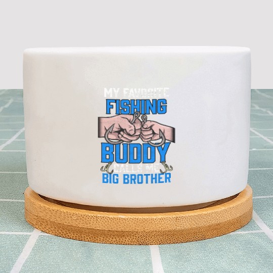 My Favourite Fishing Buddy Calls Me Big Brother Plant Pots